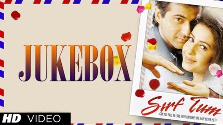 "Sirf Tum" Movie Songs | Sanjay Kapoor, Priya Gill, Sushmita Sen | Jukebox