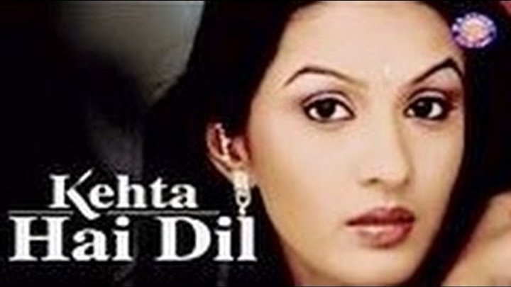 Star Plus Drama " Kehta Hai Dil " - Title Song