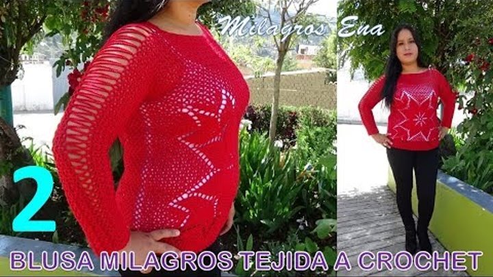 PARTE 2 Blusa MILAGROS ENA tejido a crochet con flores e indicaciones para diferentes tallas