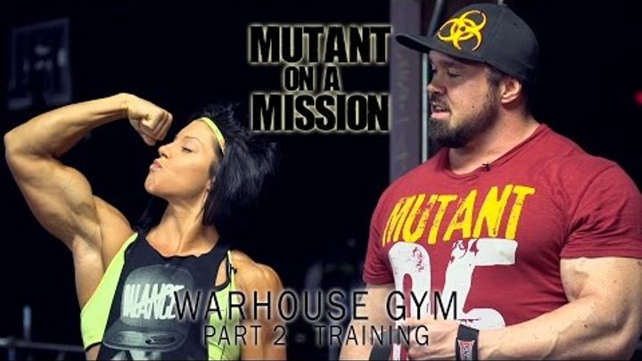 Warhouse Gym with Dana Linn Bailey:Mutant On A Mission #2 (Part 2) Warhouse Gym with Dana Linn Bailey:Mutant On A Mission #2 (Part 2)