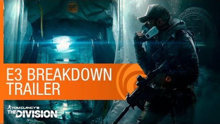 Tom Clancy's The Division - E3 Breakdown Trailer [North America]