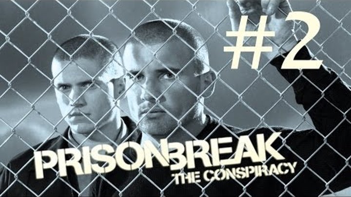 Prison Break:The Conspiracy / Побег из тюрьмы. Прохождение. #2