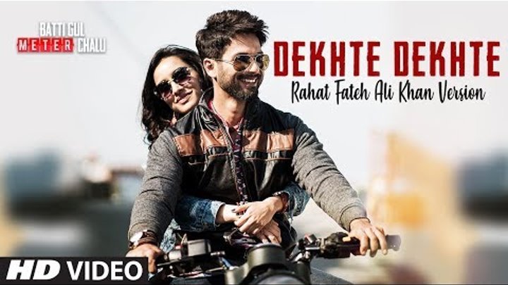 Rahat Fateh Ali Khan: Dekhte Dekhte Lyrical | Batti Gul Meter Chalu | Shahid |Shraddha | Nusrat Saab Rahat Fateh Ali Khan: Dekhte Dekhte Lyrical | Batti Gul Meter Chalu | Shahid |Shraddha | Nusrat Saab