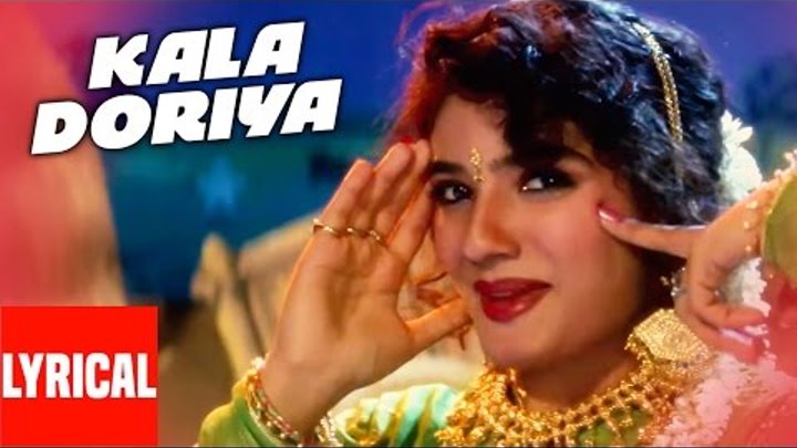 "Kala Doriya" Lyrical Video | Jeena Marna Tere Sang | Anuradha Paudwal | Raveena Tandon