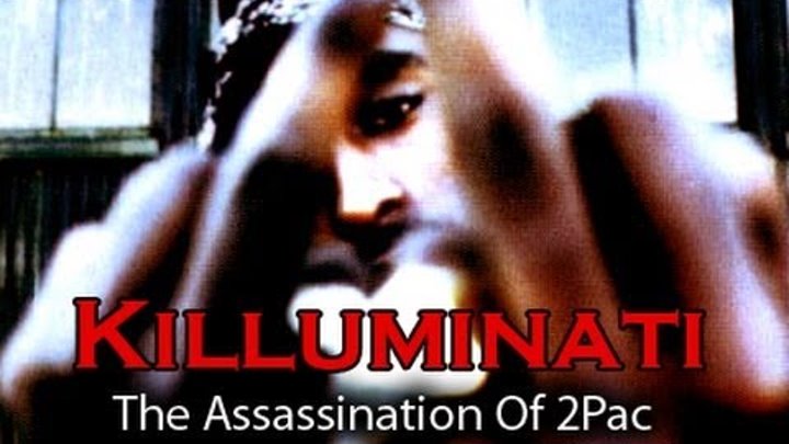 Killuminati - The Assassination Of 2Pac (2011)