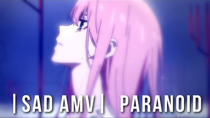 |SAD AMV| Lux Holm & Glaceo - Paranoid
