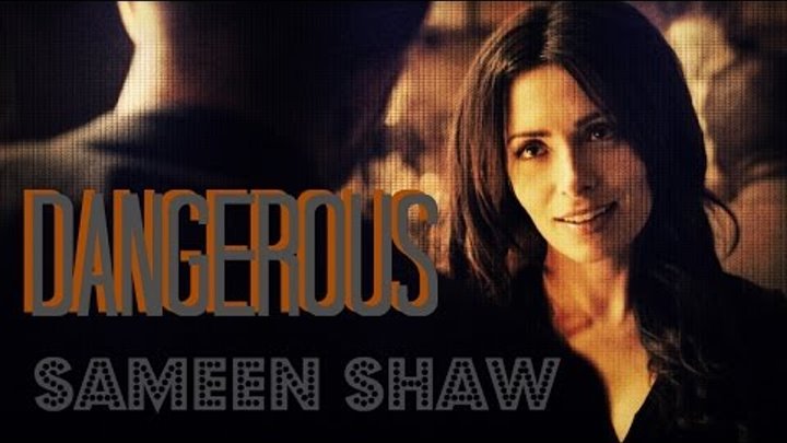 Sameen Shaw || Dangerous || //Person of Interest//