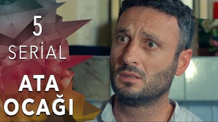 "Ata Ocağı" serialı 5-ci seriya