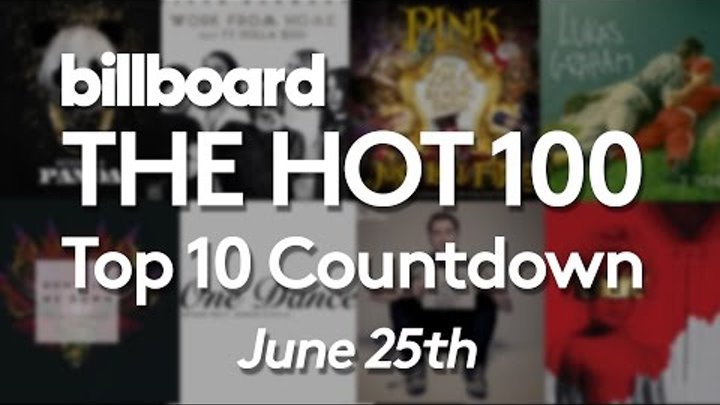 Official Billboard Hot 100 Top 10 June 25 2016 Countdown