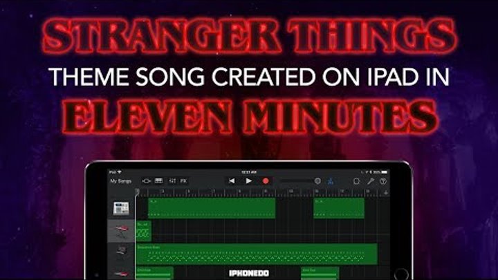 Stranger Things Theme Song — How To Create It In Eleven Minutes In GarageBand for iPad [4K]