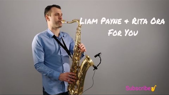 Liam Payne, Rita Ora - For You (Fifty Shades Freed) Saxophone Cover by Juozas Kuraitis