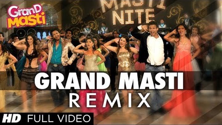 Grand Masti REMIX Full Song | Riteish Deshmukh, Vivek Oberoi, Aftab Shivdasani