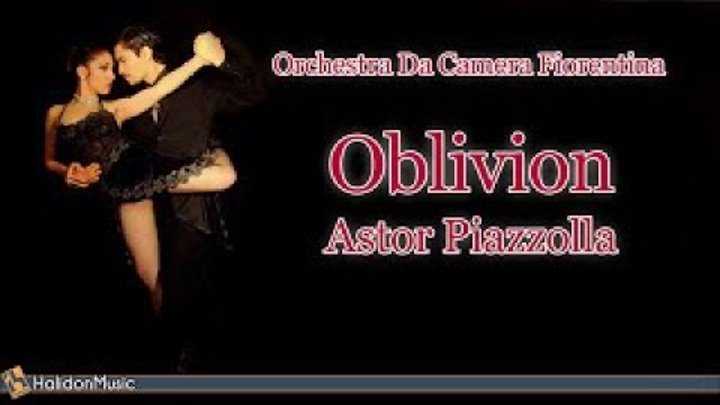 Oblivion ( Astor Piazzolla ) - Orchestra da Camera Fiorentina