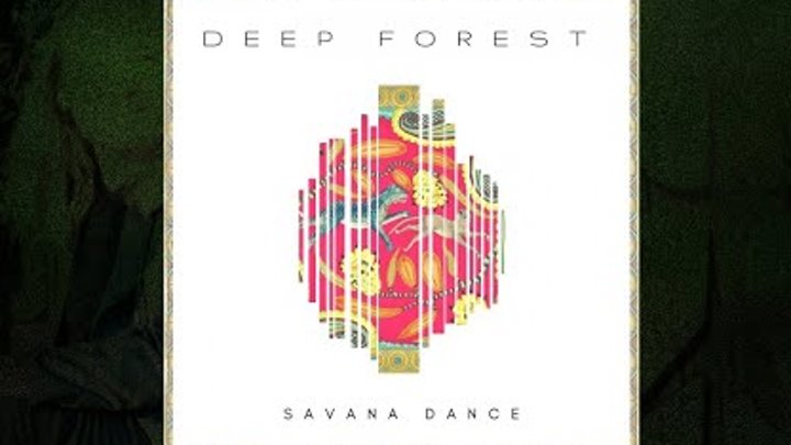 Deep Forest - Savana Dance (LP Version) (Audio)