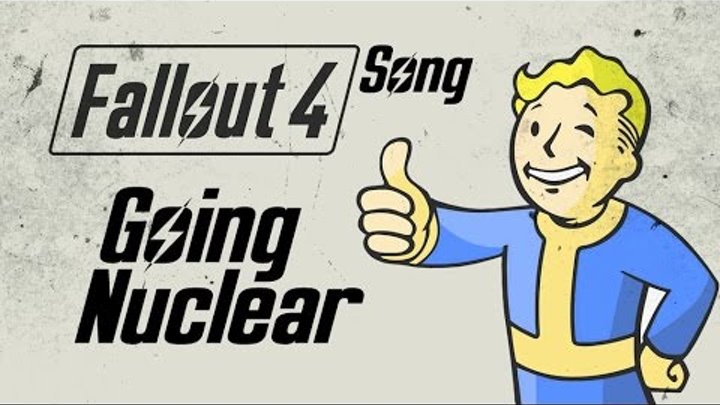 FALLOUT 4 SONG - Going Nuclear By Miracle Of Sound