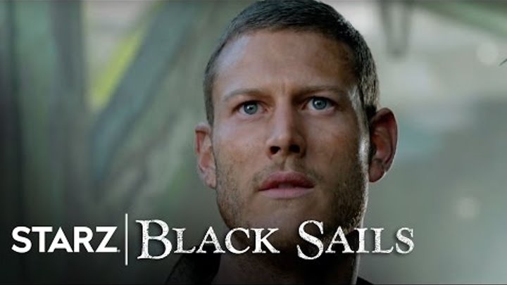 Black Sails | Season Sneak Peek | STARZ Black Sails | Season Sneak Peek | STARZ