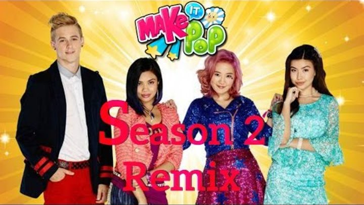 Make It Pop - Season 2 Remix