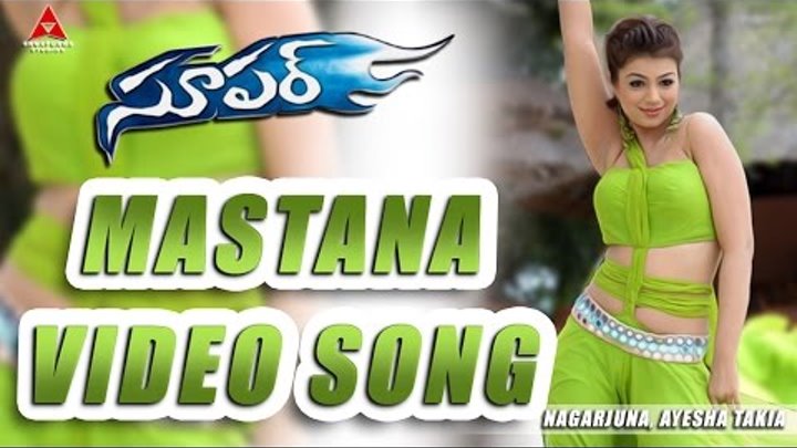 Mastana Video Song || Super Movie || Nagarjuna, Ayesha Takia, Anushka
