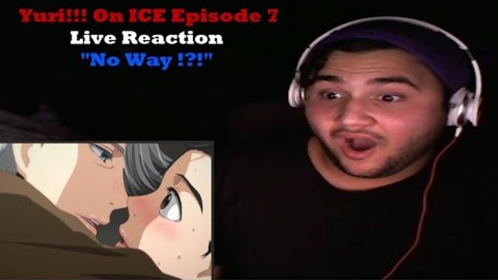 Yuri!!! On ICE Episode 7 Live Reaction "No Way !?!"