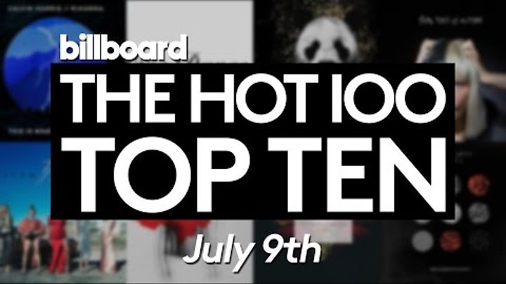 Official Billboard Hot 100 Top 10 July 9 2016 Countdown