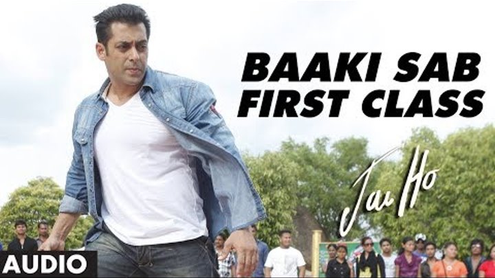 "Jai Ho Song" Baaki Sab First Class (Full Audio) | Salman Khan | Releasing: 24 Jan 2014