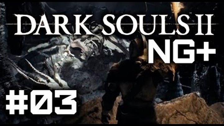 Dark Souls II NG+ #03 - Последний гигант и Преследователь (боссы)