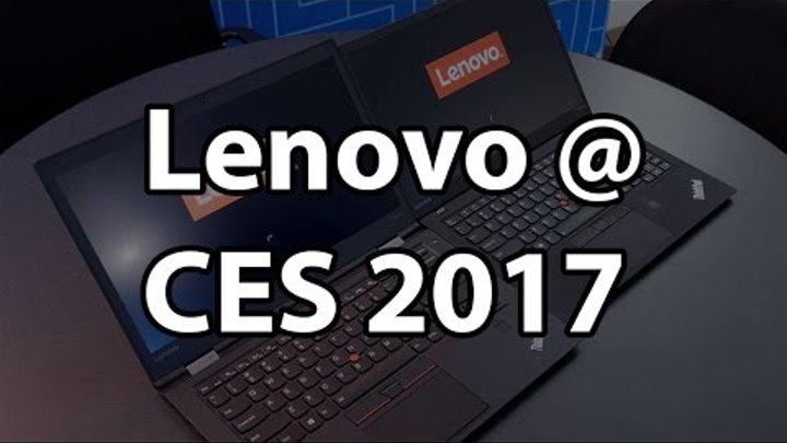 Lenovo at CES 2017 - New ThinkPad X1 Carbon, Thunderbolt 3 dock and more!
