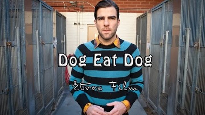 Человек человеку волк (Dog Eat Dog) - [Etvox Film]