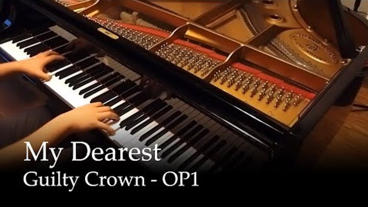 My Dearest [Full ver.] - Guilty Crown OP 1 [Piano]