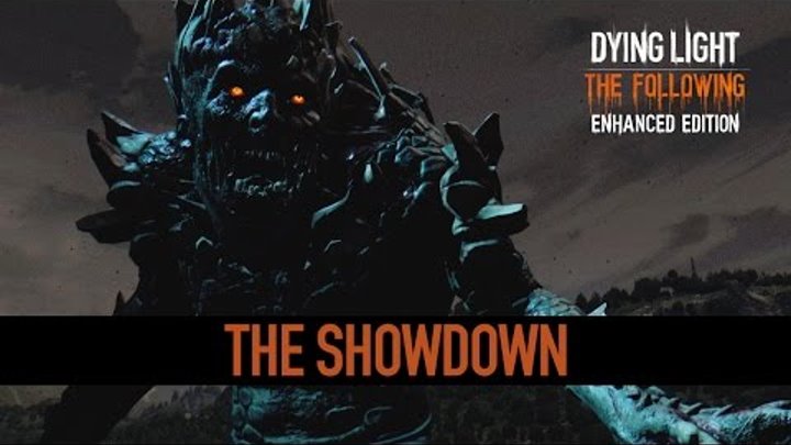 Dying Light: The Following | Be the Zombie: The Showdown Trailer