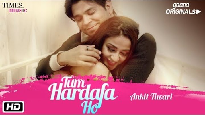 Tum Hardafa Ho | Short Version | Ankit Tiwari | Aditi Arya | Gaana Originals