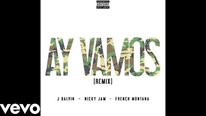 J. Balvin - Ay Vamos (Remix/Audio) ft. Nicky Jam, French Montana