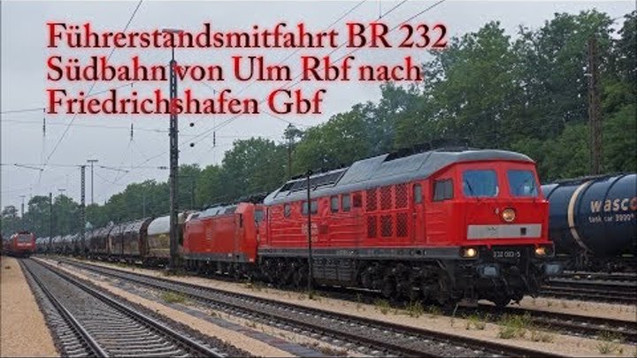 4k Führerstandsmitfahrt BR 232 auf der Südbahn von Ulm nach Friedrichshafen 4k Führerstandsmitfahrt BR 232 auf der Südbahn von Ulm nach Friedrichshafen