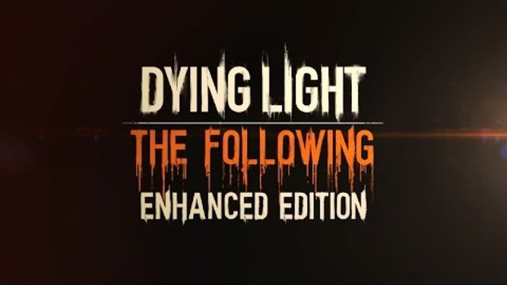 Dying Light: The Following Enhanced Edition LAUNCH-TRAILER | Trailer (DEUTSCH) Dying Light: The Following Enhanced Edition LAUNCH-TRAILER | Trailer (DEUTSCH)