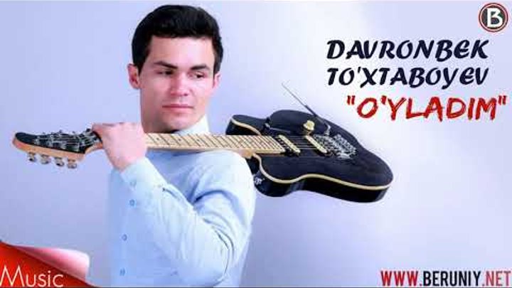 Davronbek To'xtaboyev - O'yladim (Music Version)