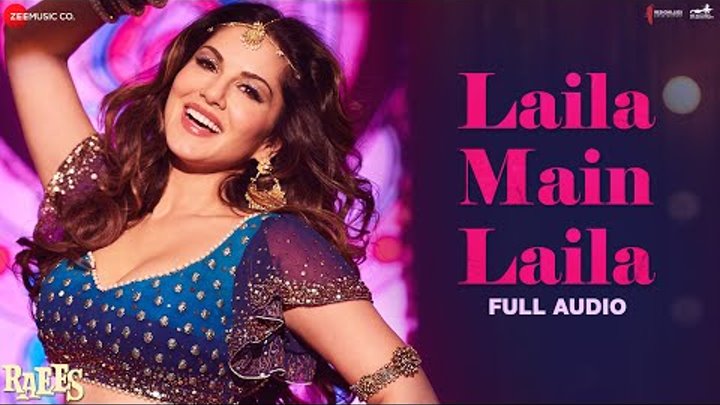 Laila Main Laila - Full Audio | Raees | Shah Rukh Khan & Sunny Leone