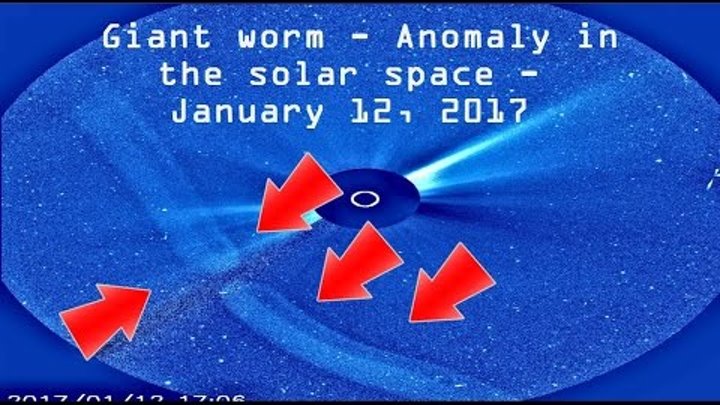 Giant worm - Anomaly in the solar space - January 12, 2017