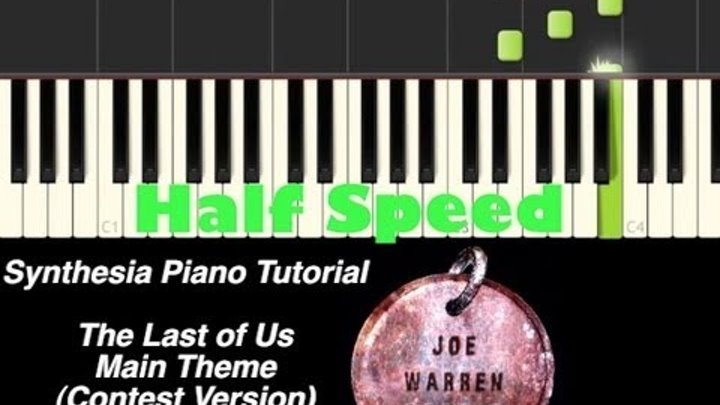 Piano Tutorial (half speed) - The Last of Us Main Theme [Synthesia Piano Tutorial]