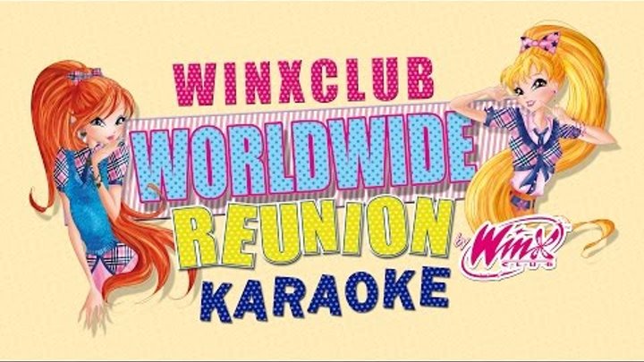 Winx Club Winx Reunion - Canzone Ufficiale - KARAOKE