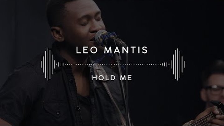 Leo Mantis — Hold Me (Stage 13)