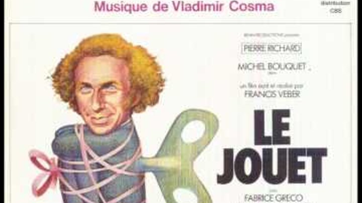Le Jouet - Игрушка (Pierre Richard)