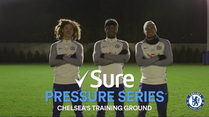 THE SURE PRESSURE SERIES SEASON 2 | CHELSEA FC