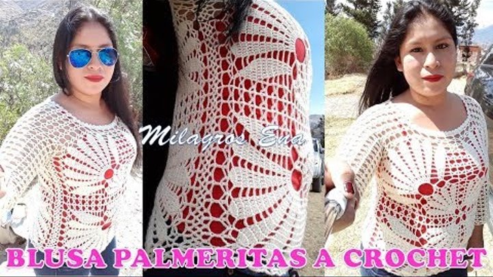 Blusa PALMERITAS PARTE 3 tejido a crochet paso a paso en diferentes tallas MILAGROS ENA