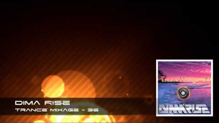 Dima Rise - Trance Mixage - 36