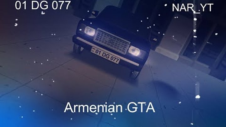 Armenia Gta Mta Nar_YT Vaz 2107-01 DG 077 Armenia Gta Mta Nar_YT Vaz 2107-01 DG 077