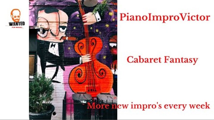 Cabaret Fantasy - Piano Improvisation by Victor Birkan Cabaret Fantasy - Piano Improvisation by Victor Birkan