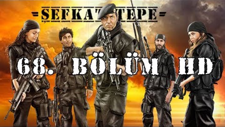 Şefkat Tepe - 68.Bölüm HD