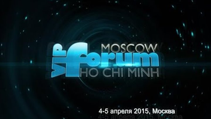 VIP-Forum Vision - это нечто! 4-5 апреля 2015. Революционные новости и программы. смотреть онлайн VIP-Forum Vision - это нечто! 4-5 апреля 2015. Революционные новости и программы.