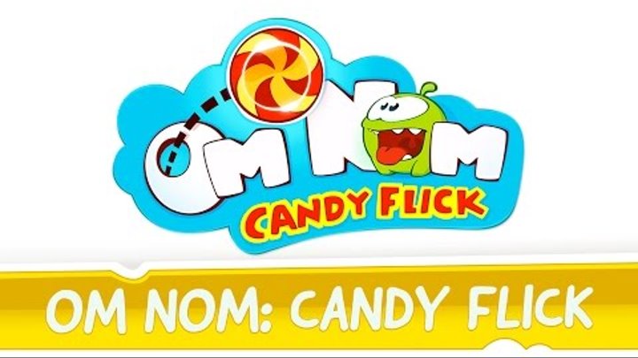 Om Nom: Candy Flick (Cut the Rope)