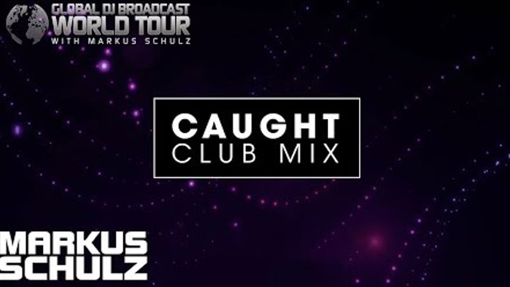 Markus Schulz ft Adina Butar - Caught (Club Mix) [GDJB World Tour Buenos Aires]